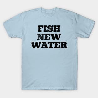 Fish New Water T-Shirt